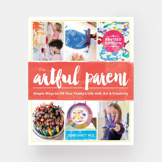 The Artful Parent: Simple Ways to Fill Your Family's Life with Art and Creativity
