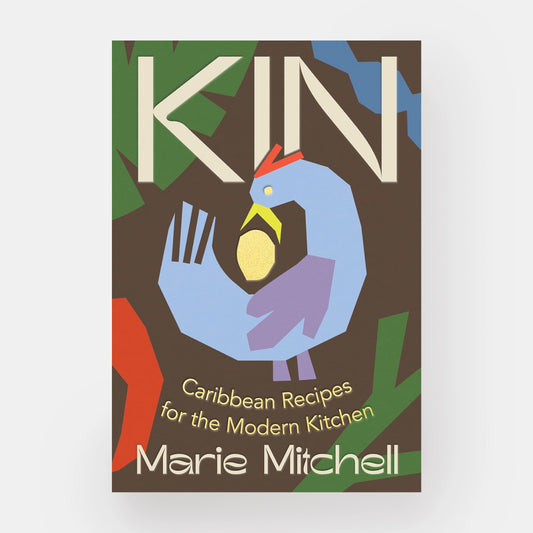 Kin: Caribbean Recipes for the Modern Kitchen