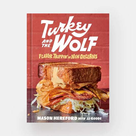 Turkey and the Wolf: Flavor Trippin' in New Orleans