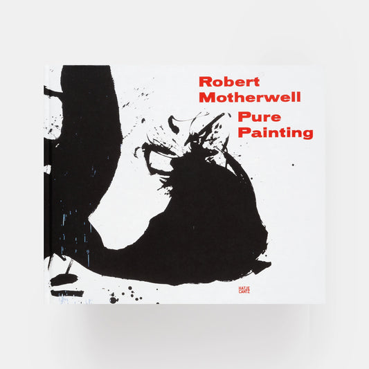 Robert Motherwell: Pure Painting