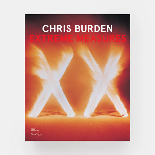 Chris Burden Extreme Measures
