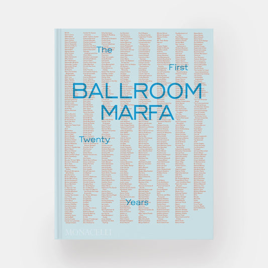 Ballroom Marfa: The First Twenty Years