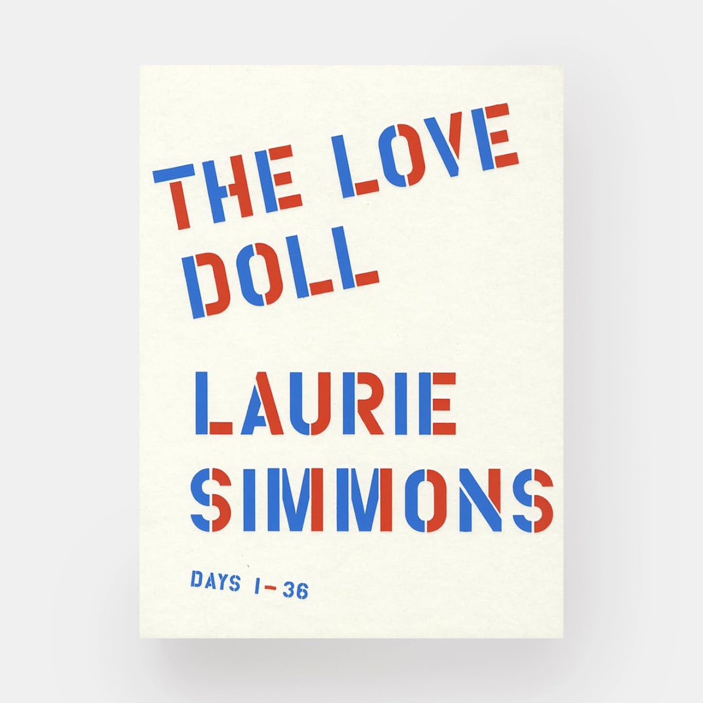 Laurie Simmons: The Love Doll