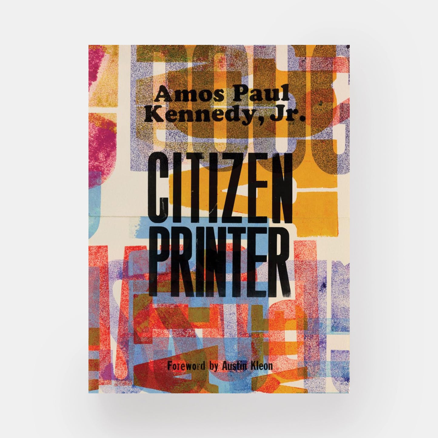 Amos Paul Kennedy, Jr.: Citizen Printer