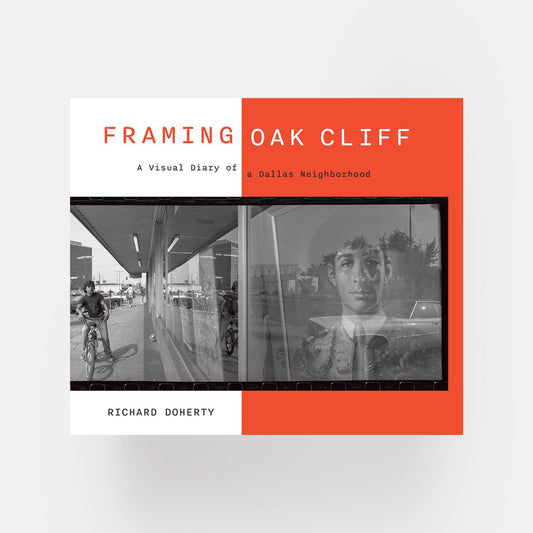 Framing Oak Cliff: A Visual Diary from a Dallas Neighborhood