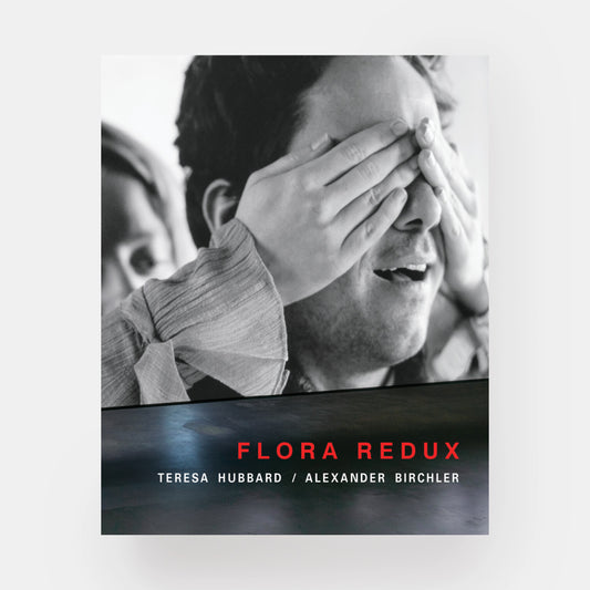 Teresa Hubbard and Alexander Birchler: Flora Redux
