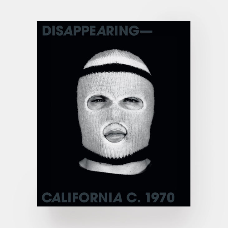 Disappearing-California c. 1970: Bas Jan Ader, Chris Burden, Jack Goldstein